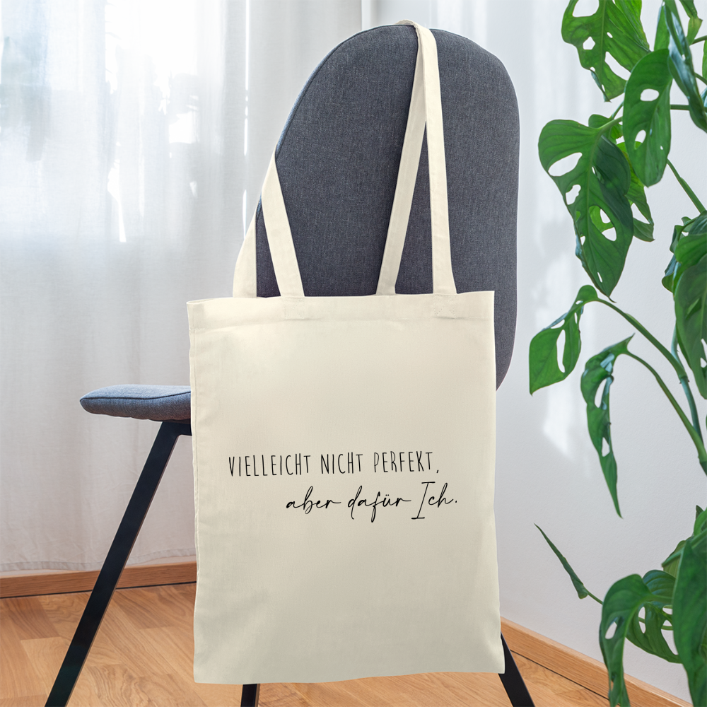 Stofftasche "Vielleicht nicht perfekt, aber dafür Ich." - Natur