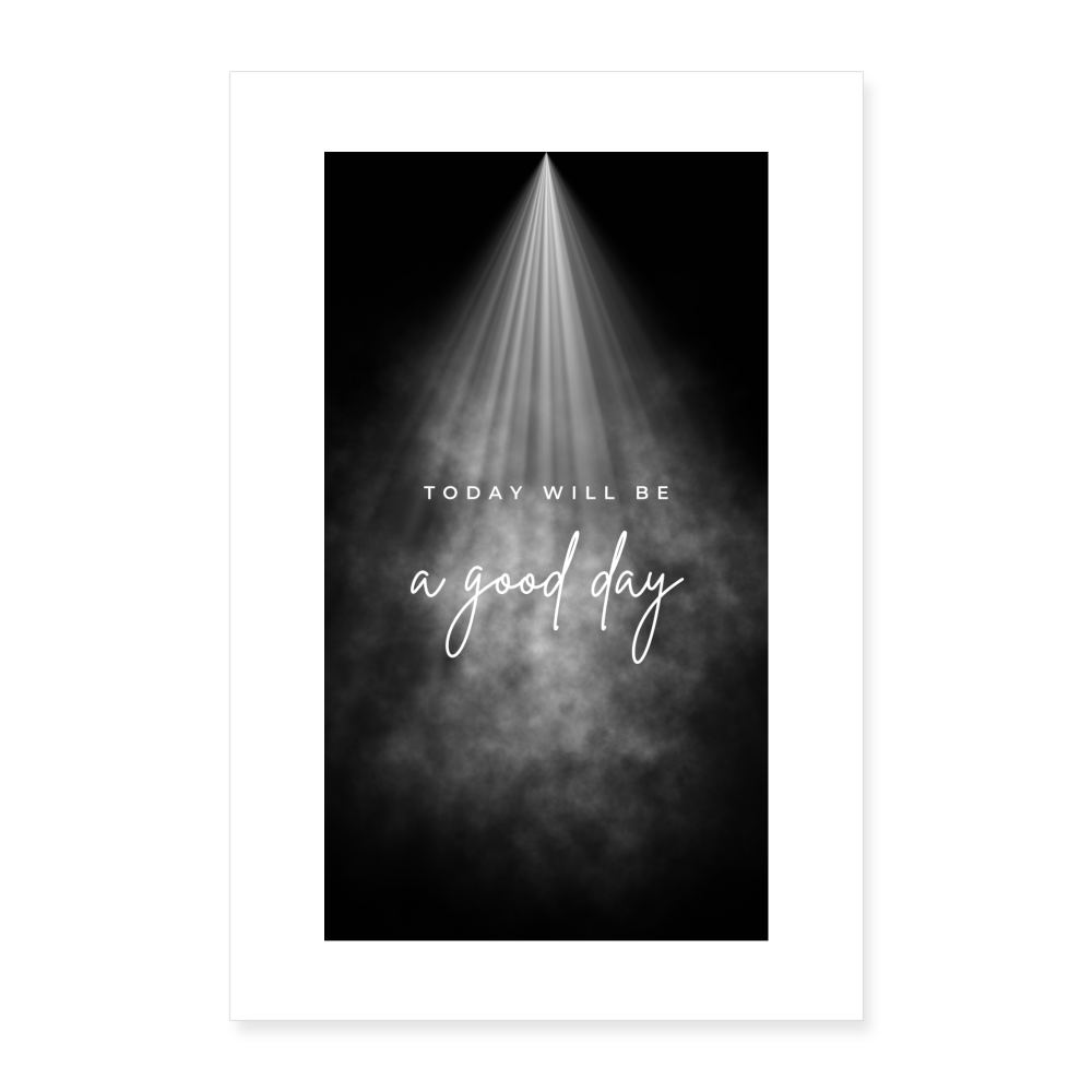 Poster 60x90 cm "today will be a good day" - Weiß