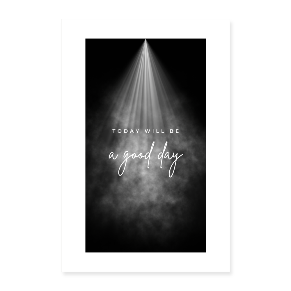 Poster 40x60 cm "today will be a good day" - Weiß