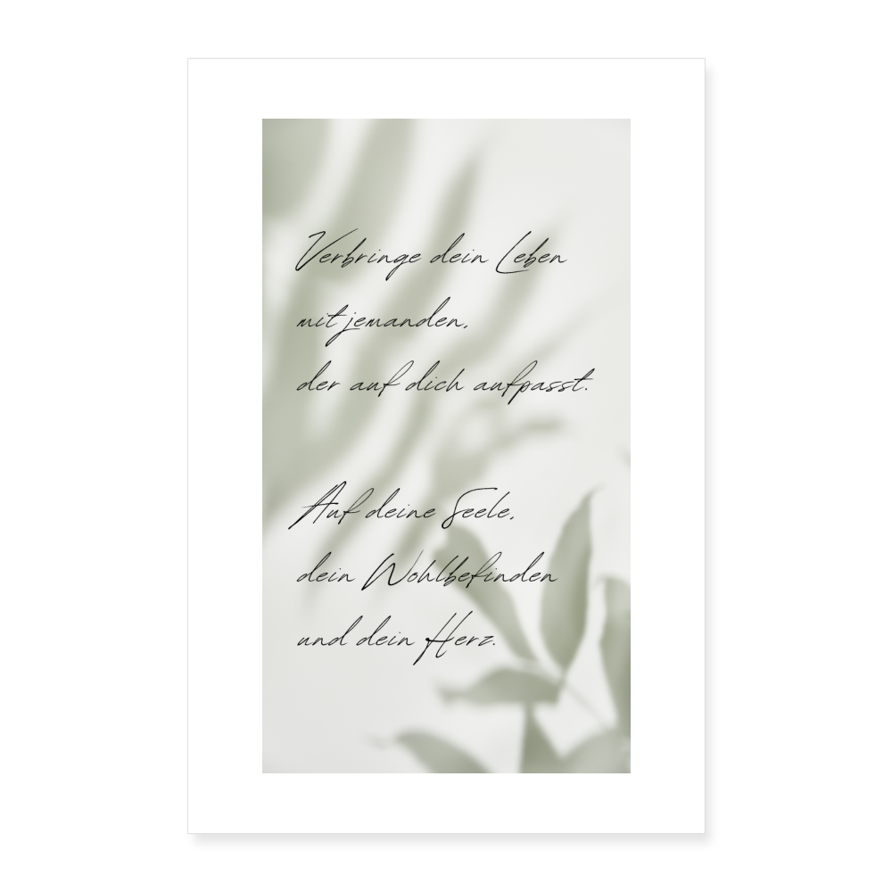 Poster 40x60 cm "Verbringe dein Leben mit jemanden, der auf dich aufpasst." - Weiß